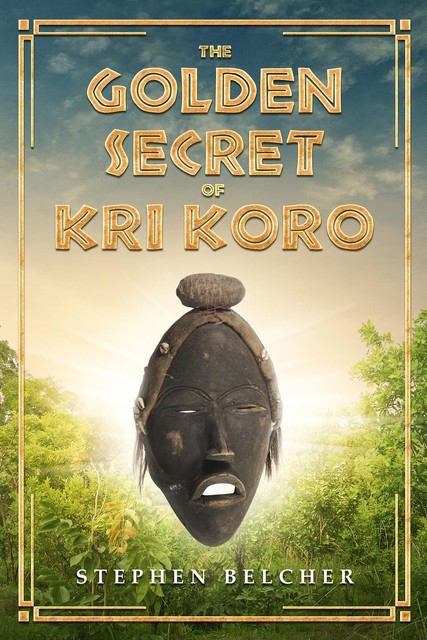 The Golden Secret of Kri Koro, Stephen Belcher