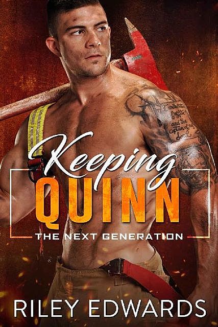Keeping Quinn (The Next Generation Book 6), Riley Edwards