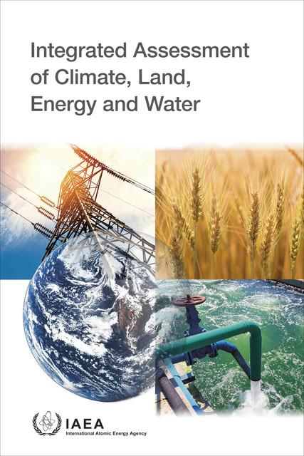 Integrated Assessment of Climate, Land, Energy and Water, IAEA