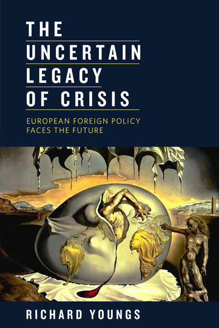 The Uncertain Legacy of Crisis, Richard Youngs