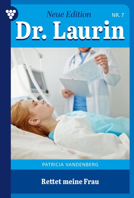 Dr. Laurin – Neue Edition 7 – Arztroman, Patricia Vandenberg