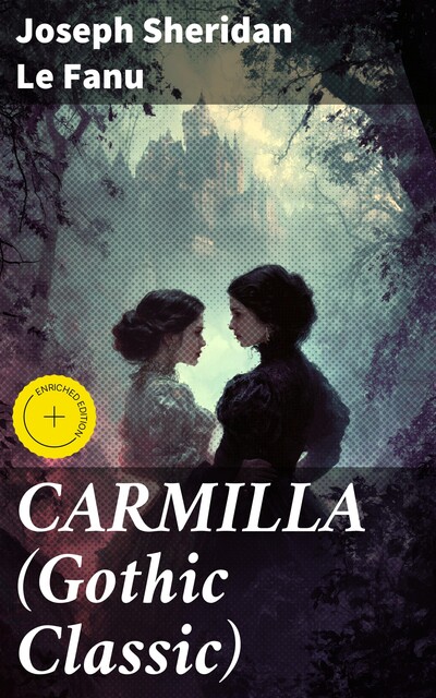 CARMILLA (Gothic Classic), Joseph Sheridan Le Fanu