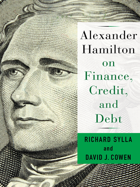 Alexander Hamilton on Finance, Credit, and Debt, Richard Sylla, David Cowen