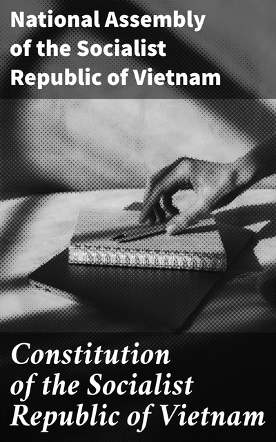 Constitution of the Socialist Republic of Vietnam, National Assembly of the Socialist Republic of Vietnam