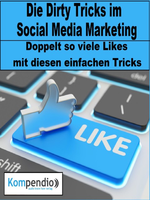 Die Dirty Tricks im Social Media Marketing, Alessandro Dallmann