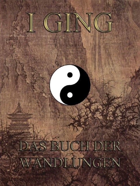 I Ging – Das Buch der Wandlungen, Unbekannter Autor