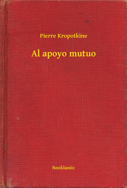 Al apoyo mutuo, Pierre Kropotkine