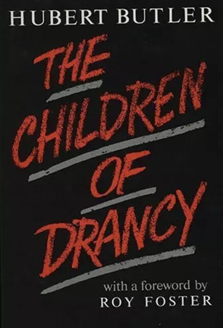 The Children of Drancy, Hubert Butler