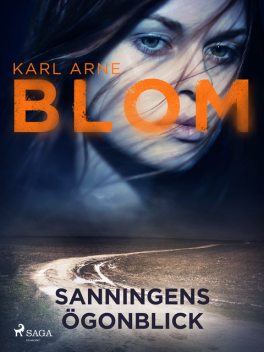 Sanningens ögonblick, K Arne Blom