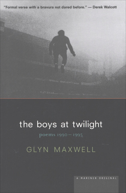 The Boys At Twilight, Glyn Maxwell
