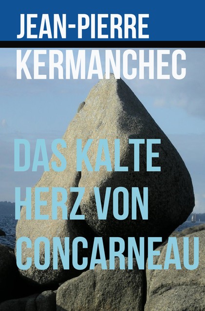 Das kalte Herz von Concarneau, Jean-Pierre Kermanchec