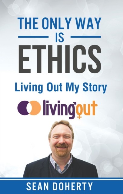 Only Way is Ethics: Living Out My Story, Sean Doherty
