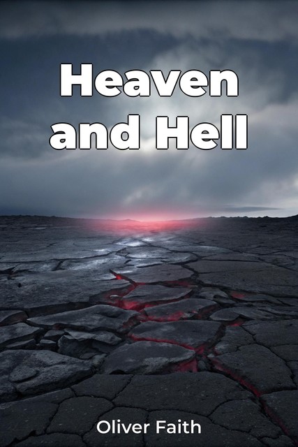 Heaven and Hell, Oliver Faith