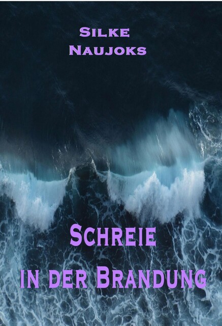 Schreie in der Brandung, Silke Naujoks