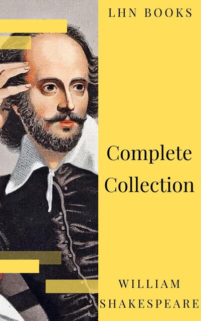 The Complete Works of William Shakespeare (37 plays, 160 sonnets and 5 Poetry Books With Active Table of Contents), William Shakespeare, Harry Harrison