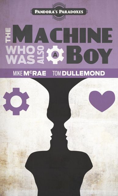 The Machine Who Was Also A Boy, Tom Dullemond, Mike McRae