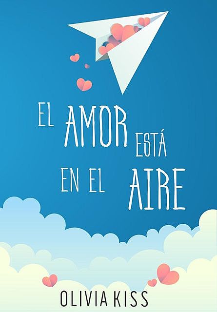 El amor está en el aire (Spanish Edition), Olivia Kiss