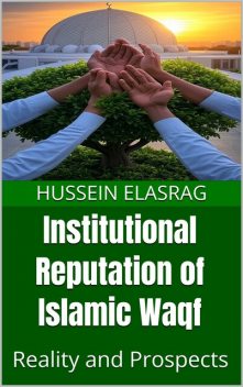 Institutional Reputation of Islamic Waqf, Hussein Elasrag