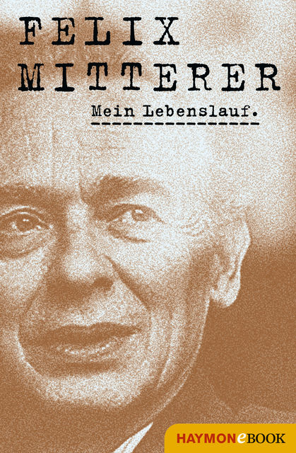 Mein Lebenslauf, Felix Mitterer