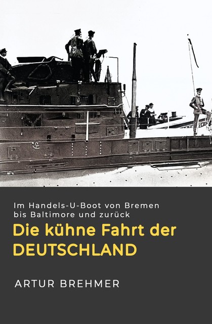 Die kühne Fahrt der “Deutschland”, Artur Brehmer