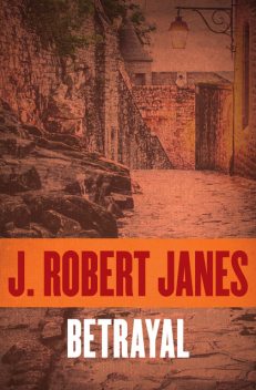 Betrayal, J.Robert Janes