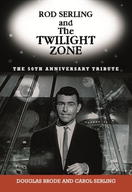 Rod Serling and The Twilight Zone, Douglas Brode