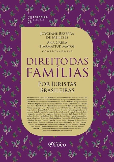 Direito das famílias, Ana Carla Harmatiuk Matos, Ana Carolina Brochado Teixeira, Ana Luiza Maia Nevares, Ana Paola de Castro e Lins, Ana Cláudia Mendes de Figueiredo, Ana Beatriz Lima Pimentel, Amanda Florêncio Melo, Ana Vládia Martins Feitosa, Andressa de Figueiredo Farias