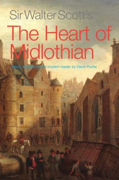Sir Walter Scott's The Heart of Midlothian, Walter Scott