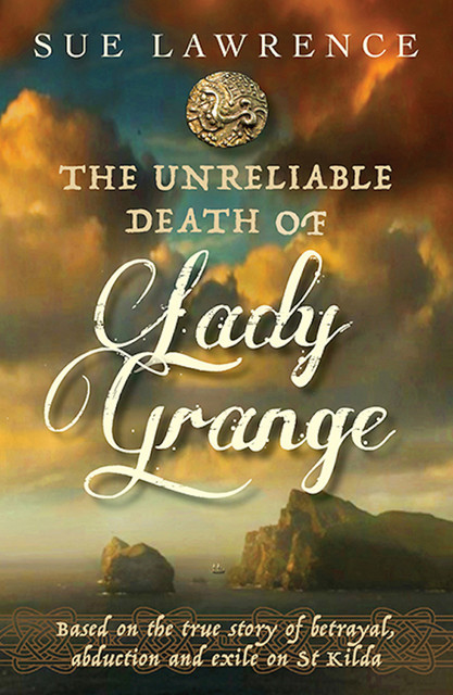 The Unreliable Death of Lady Grange, Sue Lawrence