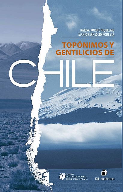 Topónimos y gentilicios de Chile, Mario Ferreccio, Raïssa Riquelme