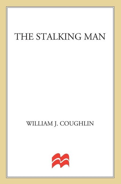 The Stalking Man, William J. Coughlin