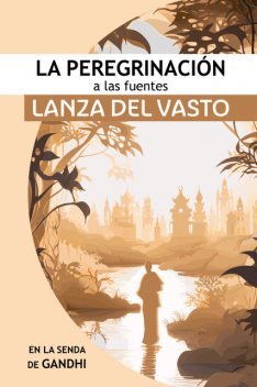 La Peregrinación a las Fuentes, Giusseppe Lanza del Vasto