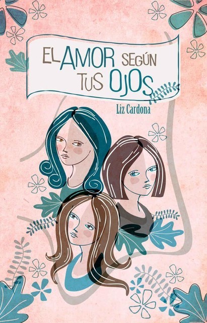 El amor según tus ojos (Spanish Edition), Liz Cardona