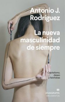 La nueva masculinidad de siempre, Antonio J. Rodriguez
