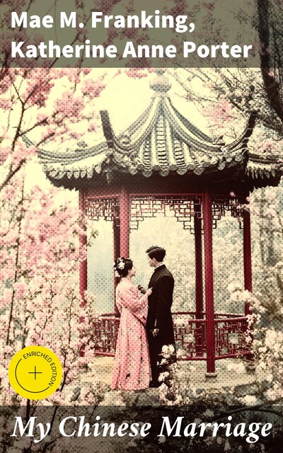 My Chinese Marriage, Katherine Anne Porter, Mae M. Franking