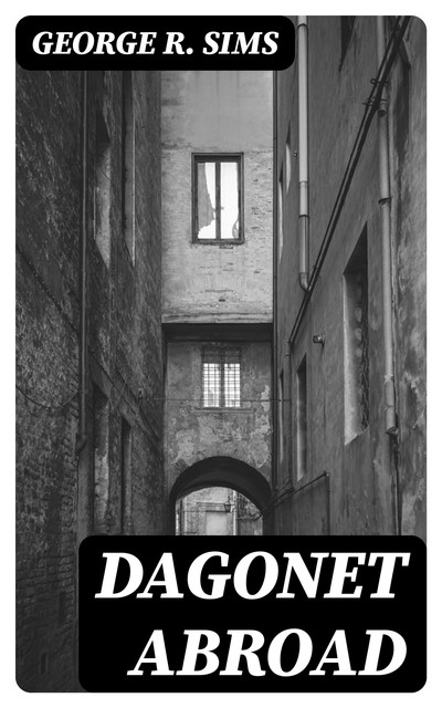 Dagonet Abroad, George R.Sims