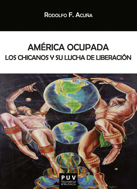 América ocupada, Rodolfo F. Acuña