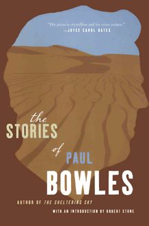 The Stories of Paul Bowles, Paul Bowles