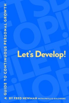 Let's Develop!: A Guide to Continuous Personal Growth, Fred Newman, Phyllis Goldberg