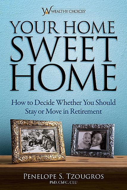 Your Home Sweet Home, Penelope S. Tzougros