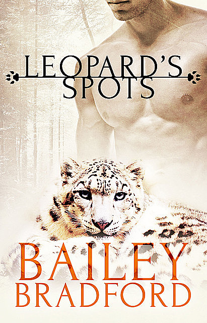 Leopard's Spots: Part Three: A Box Set, Bailey Bradford