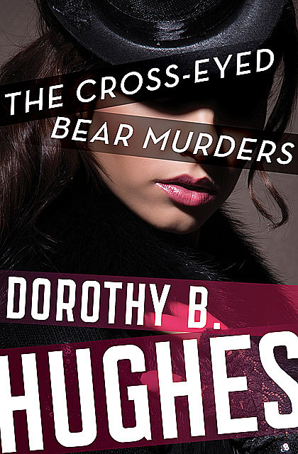 The Cross-Eyed Bear Murders, Dorothy B. Hughes