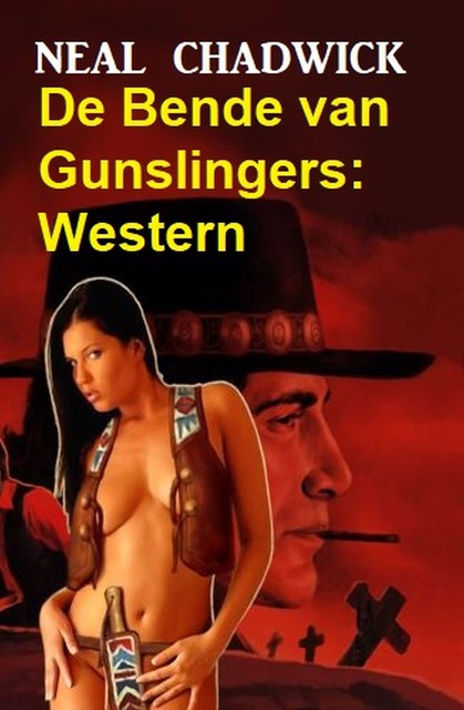 De Bende van Gunslingers: Western, Neal Chadwick