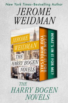 The Harry Bogen Novels, Jerome Weidman