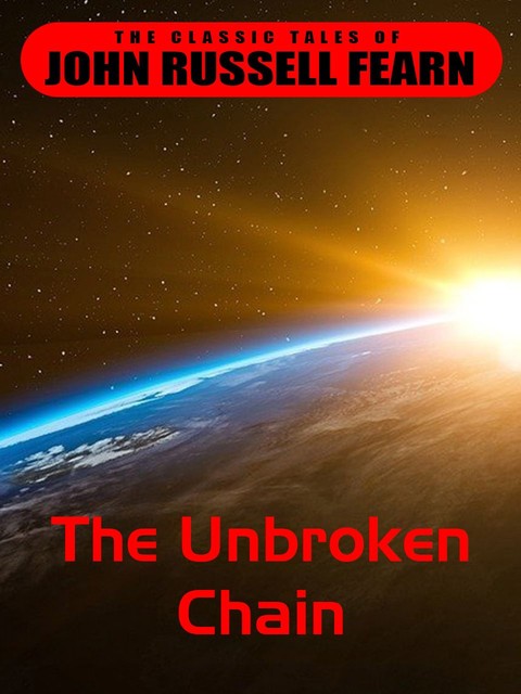 The Unbroken Chain, John Russel Fearn