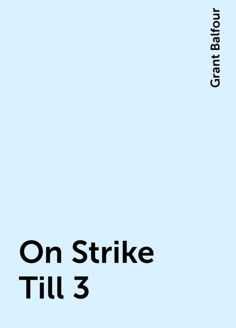 On Strike Till 3, Grant Balfour