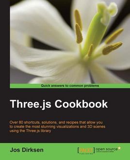 Three.js Cookbook, Jos Dirksen