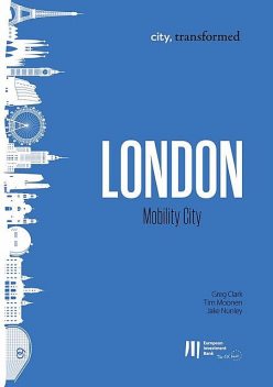 London: Mobility City, Greg Clark, Jake Nunley, Tim Moonen