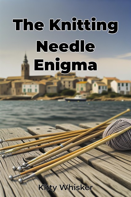 The Knitting Needle Enigma, Kitty Whisker