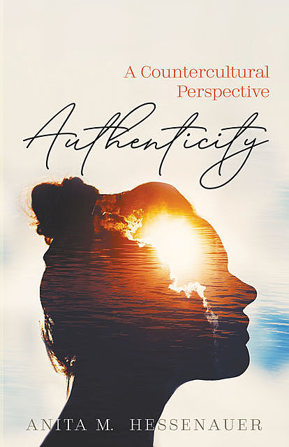 Authenticity, Anita M. Hessenauer